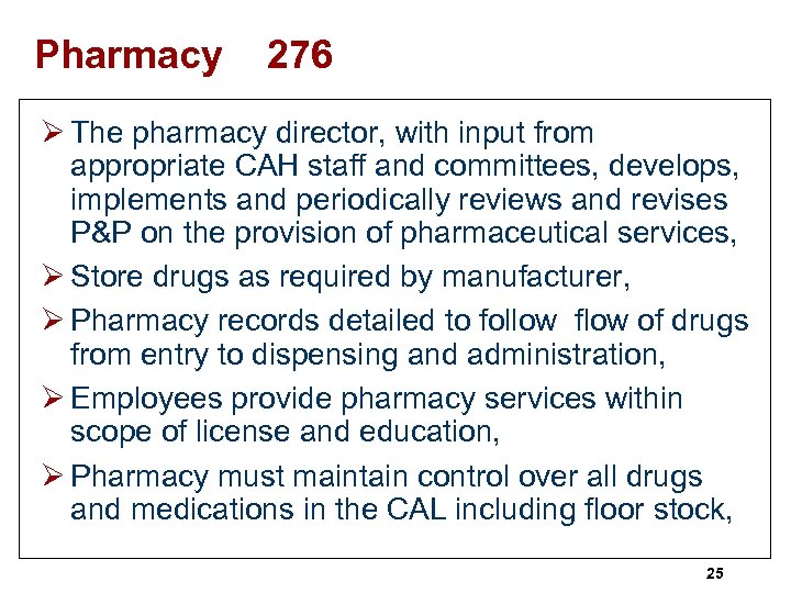 Pharmacy 276 Ø The pharmacy director, with input from appropriate CAH staff and committees,
