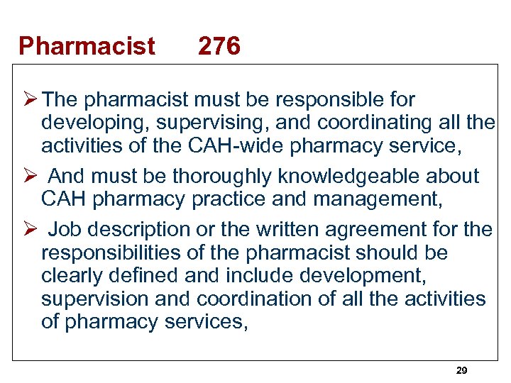 Pharmacist 276 Ø The pharmacist must be responsible for developing, supervising, and coordinating all