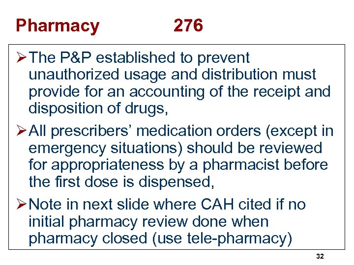 Pharmacy 276 Ø The P&P established to prevent unauthorized usage and distribution must provide