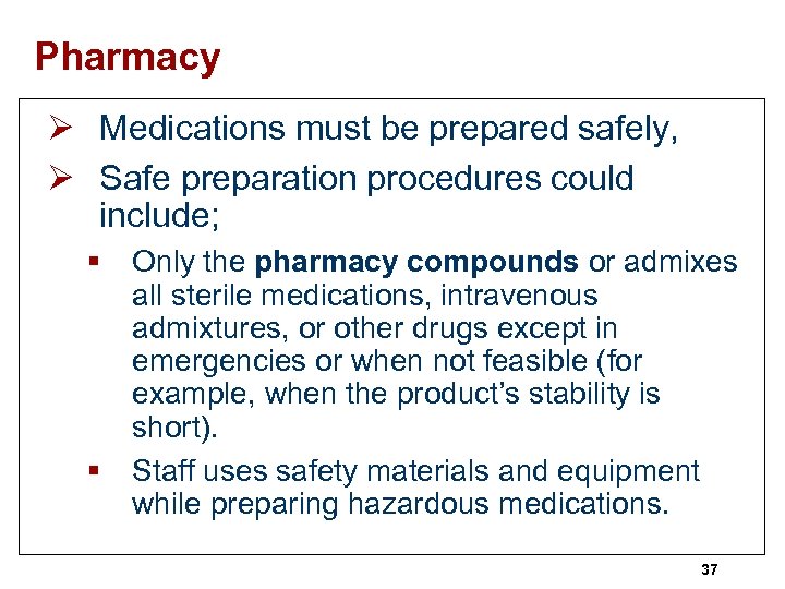 Pharmacy Ø Medications must be prepared safely, Ø Safe preparation procedures could include; §