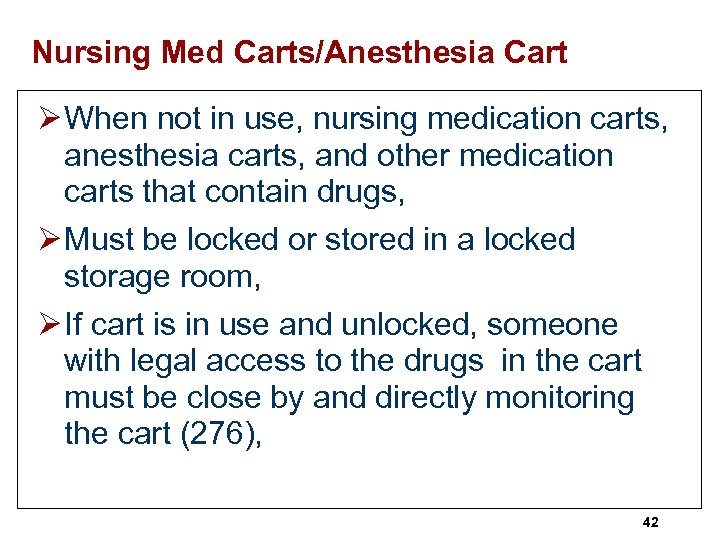 Nursing Med Carts/Anesthesia Cart Ø When not in use, nursing medication carts, anesthesia carts,