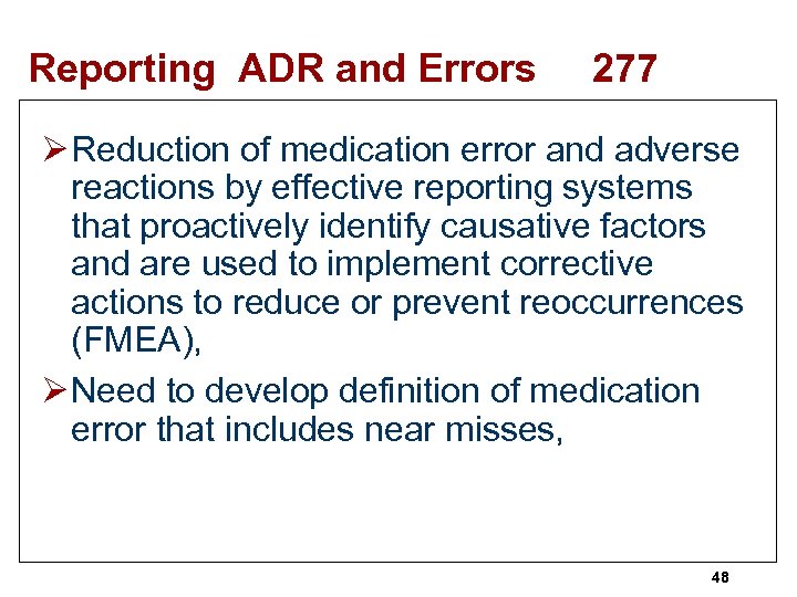 Reporting ADR and Errors 277 Ø Reduction of medication error and adverse reactions by