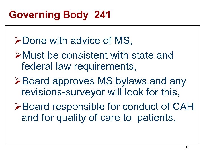 Governing Body 241 ØDone with advice of MS, ØMust be consistent with state and