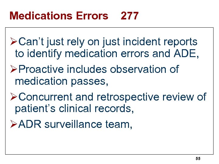 Medications Errors 277 ØCan’t just rely on just incident reports to identify medication errors