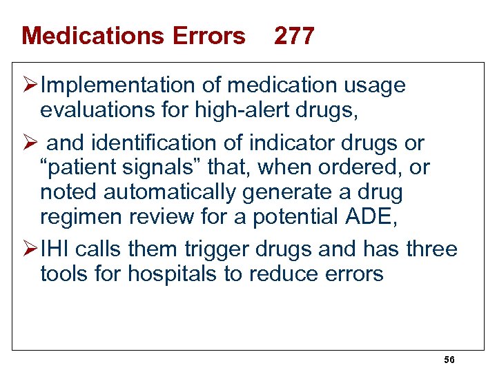 Medications Errors 277 ØImplementation of medication usage evaluations for high-alert drugs, Ø and identification