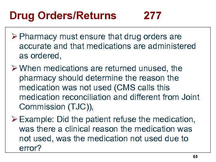 Drug Orders/Returns 277 Ø Pharmacy must ensure that drug orders are accurate and that