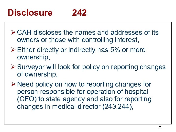 Disclosure 242 Ø CAH discloses the names and addresses of its owners or those