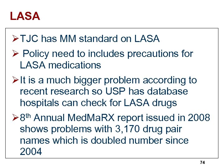 LASA Ø TJC has MM standard on LASA Ø Policy need to includes precautions