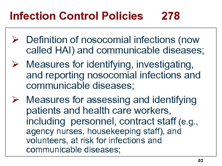 Infection Control Policies 278 Ø Definition of nosocomial infections (now called HAI) and communicable