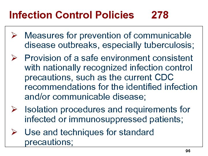 Infection Control Policies 278 Ø Measures for prevention of communicable disease outbreaks, especially tuberculosis;