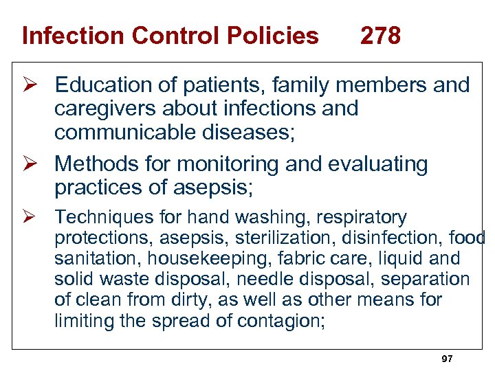 Infection Control Policies 278 Ø Education of patients, family members and caregivers about infections