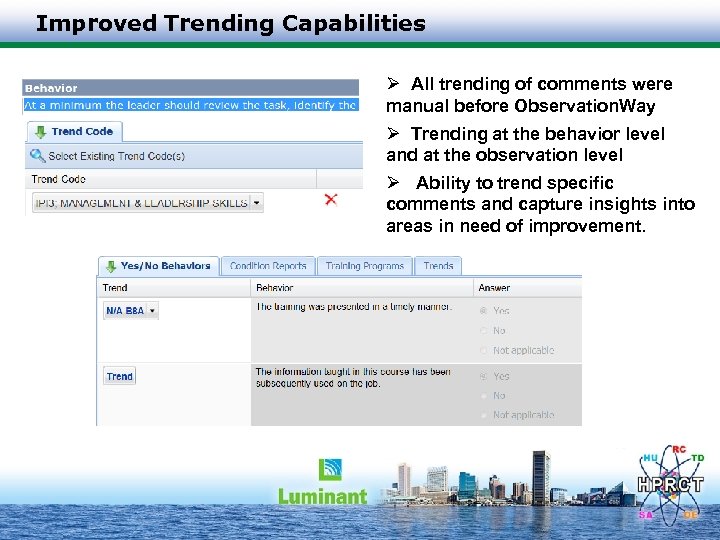 Improved Trending Capabilities Ø All trending of comments were manual before Observation. Way Ø