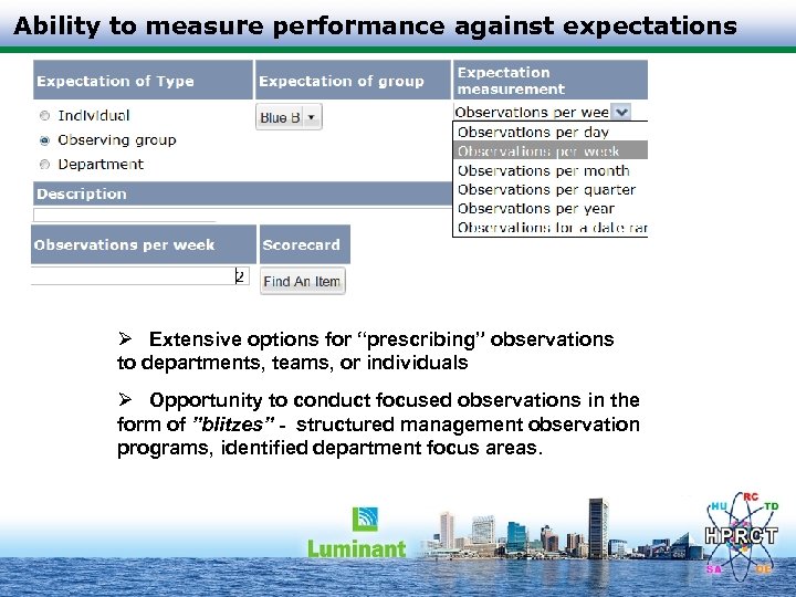 Ability to measure performance against expectations Ø Extensive options for “prescribing” observations to departments,