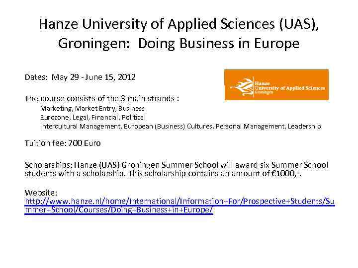 Hanze University of Applied Sciences (UAS), Groningen: Doing Business in Europe Dates: May 29