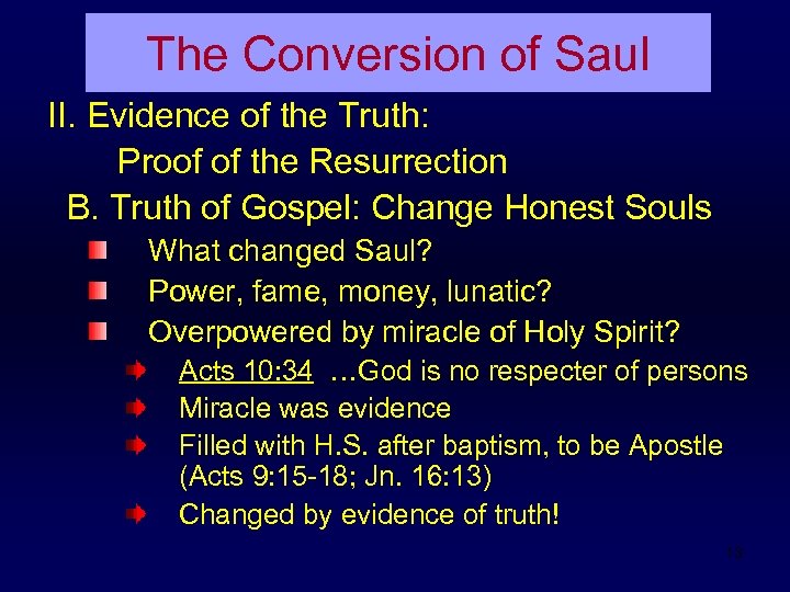 The Conversion of Saul II. Evidence of the Truth: Proof of the Resurrection B.