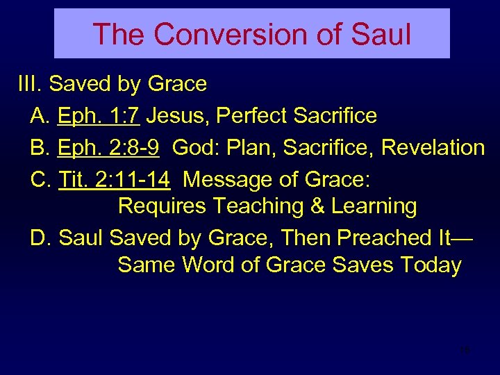 The Conversion of Saul III. Saved by Grace A. Eph. 1: 7 Jesus, Perfect