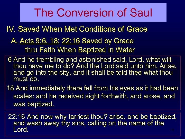 The Conversion of Saul IV. Saved When Met Conditions of Grace A. Acts 9: