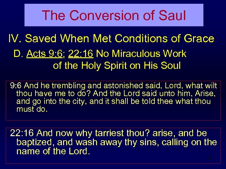 The Conversion of Saul IV. Saved When Met Conditions of Grace D. Acts 9: