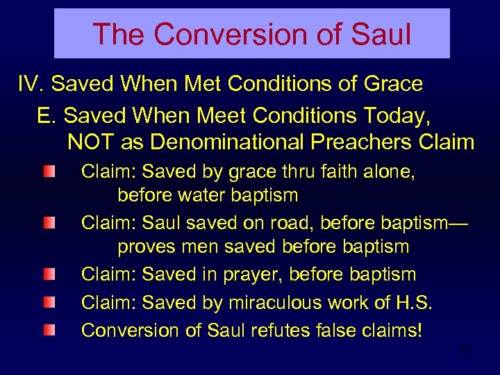 The Conversion of Saul IV. Saved When Met Conditions of Grace E. Saved When