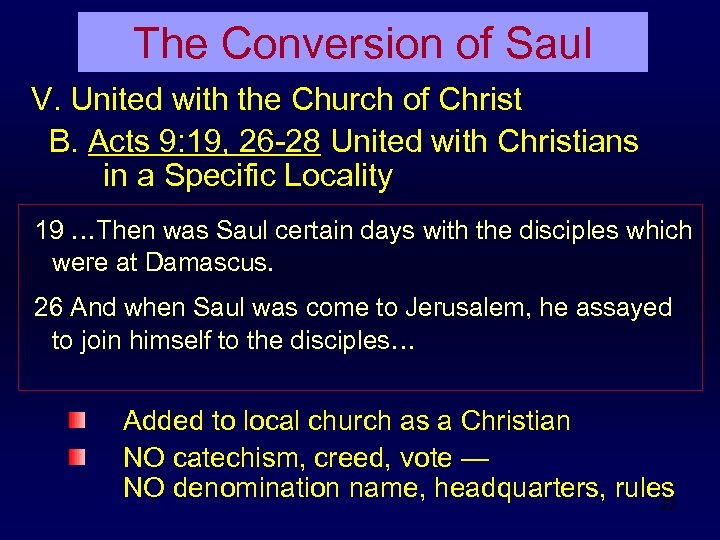 The Conversion of Saul V. United with the Church of Christ B. Acts 9: