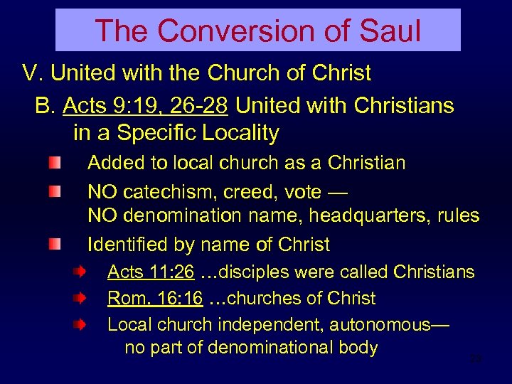 The Conversion of Saul V. United with the Church of Christ B. Acts 9: