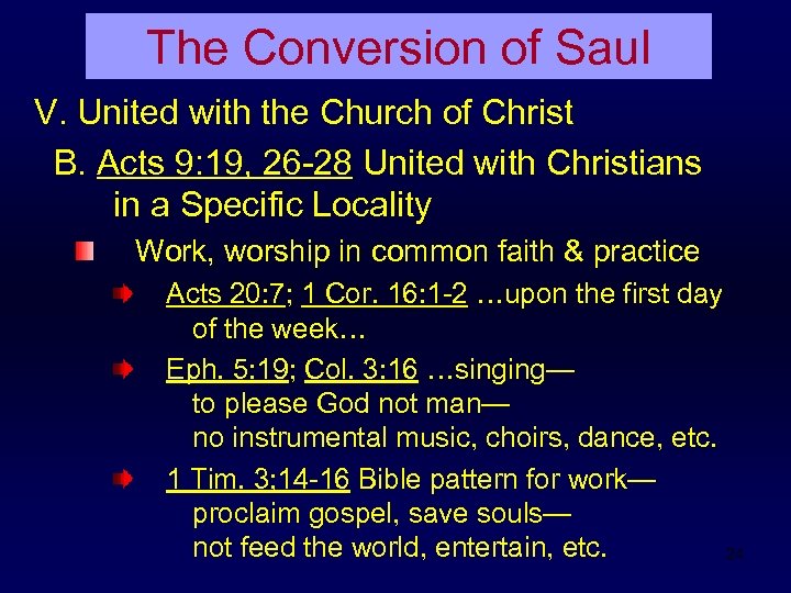 The Conversion of Saul V. United with the Church of Christ B. Acts 9: