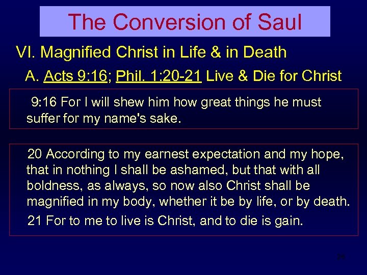 The Conversion of Saul VI. Magnified Christ in Life & in Death A. Acts