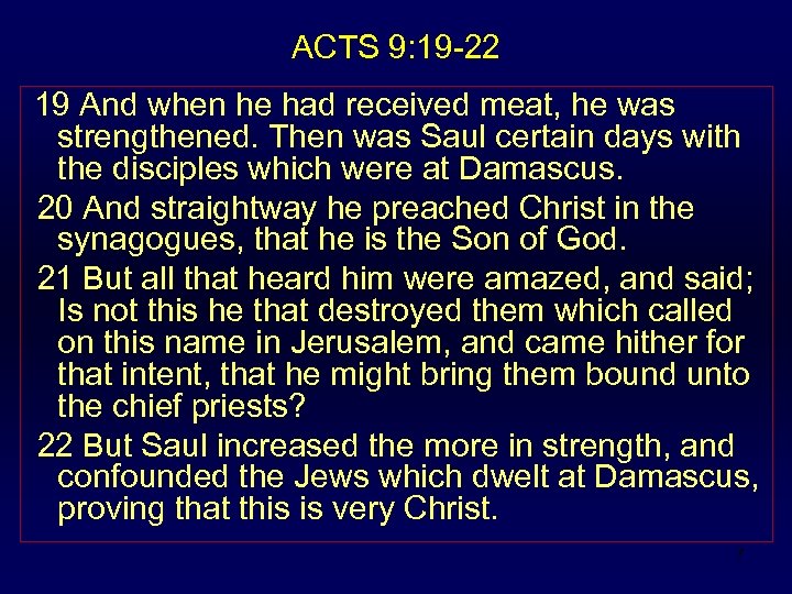 ACTS 9: 19 -22 19 And when he had received meat, he was strengthened.