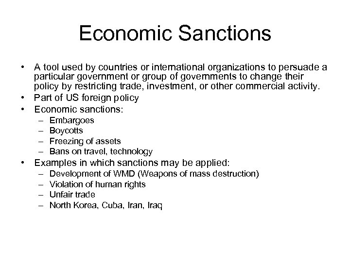 Economic Sanctions • A tool used by countries or international organizations to persuade a