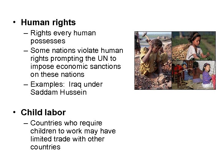  • Human rights – Rights every human possesses – Some nations violate human