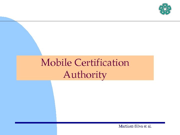 Mobile Certification Authority Martínez-Silva et al. 