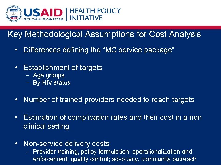 Key Methodological Assumptions for Cost Analysis • Differences defining the “MC service package” •
