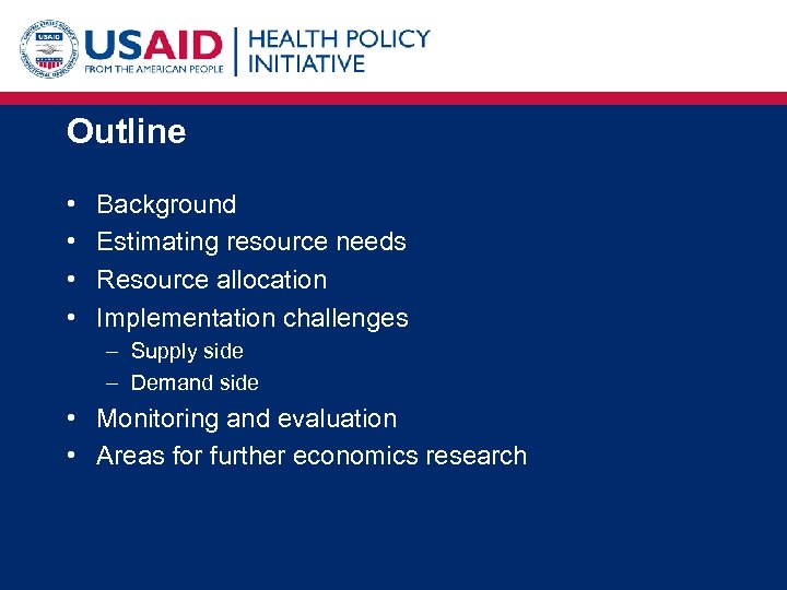 Outline • • Background Estimating resource needs Resource allocation Implementation challenges – Supply side