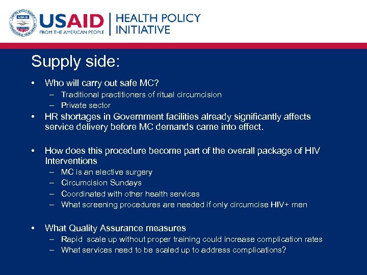Supply side: • Who will carry out safe MC? – Traditional practitioners of ritual