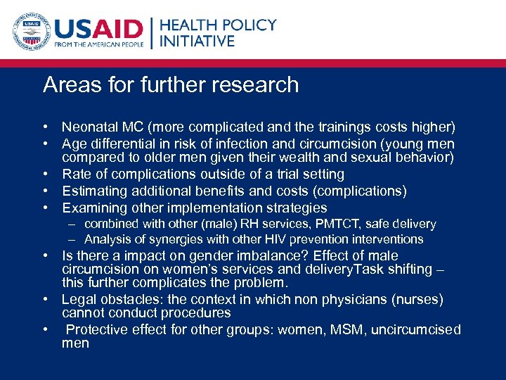 Areas for further research • Neonatal MC (more complicated and the trainings costs higher)