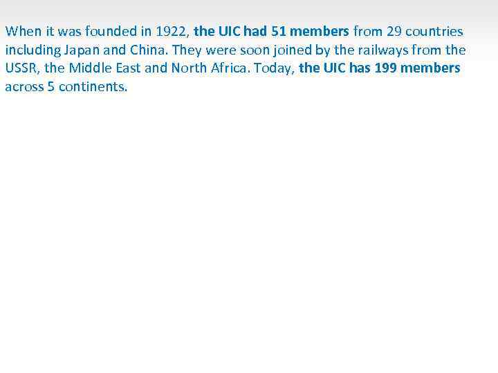 When it was founded in 1922, the UIC had 51 members from 29 countries