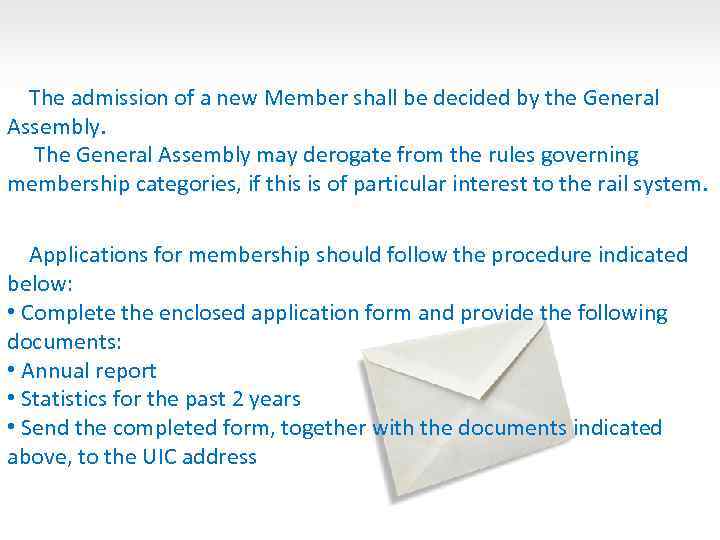 The admission of a new Member shall be decided by the General Assembly. The