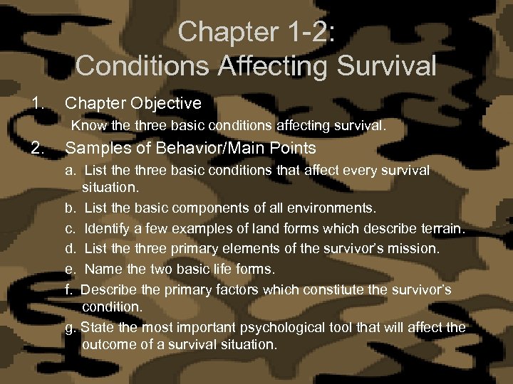 Chapter 1 -2: Conditions Affecting Survival 1. Chapter Objective Know the three basic conditions
