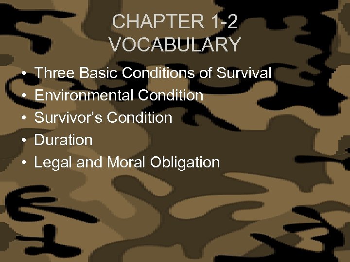 CHAPTER 1 -2 VOCABULARY • • • Three Basic Conditions of Survival Environmental Condition