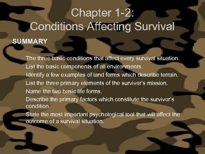 Chapter 1 -2: Conditions Affecting Survival SUMMARY The three basic conditions that affect every