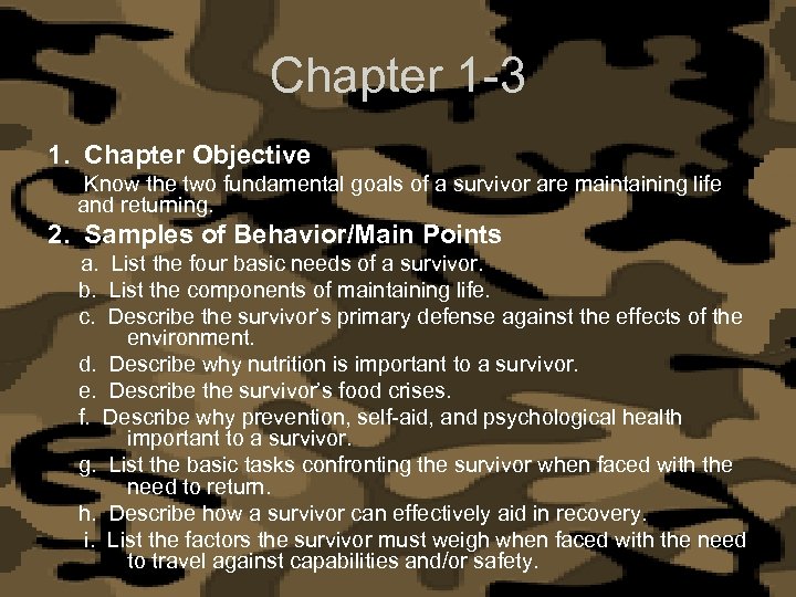 Chapter 1 -3 1. Chapter Objective Know the two fundamental goals of a survivor