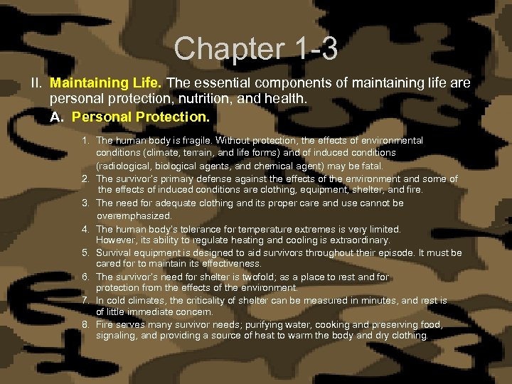 Chapter 1 -3 II. Maintaining Life. The essential components of maintaining life are personal