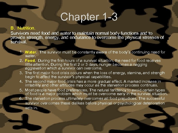 Chapter 1 -3 B. Nutrition. Survivors need food and water to maintain normal body