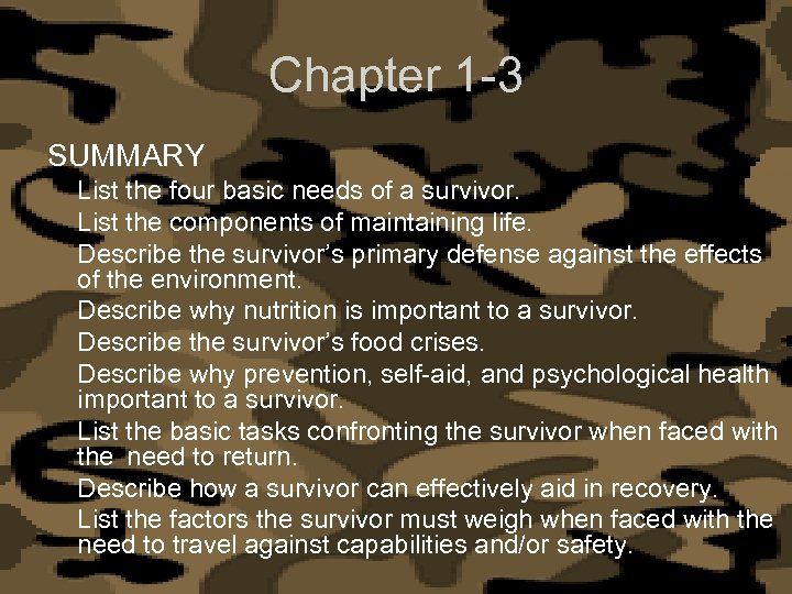 Chapter 1 -3 SUMMARY List the four basic needs of a survivor. List the