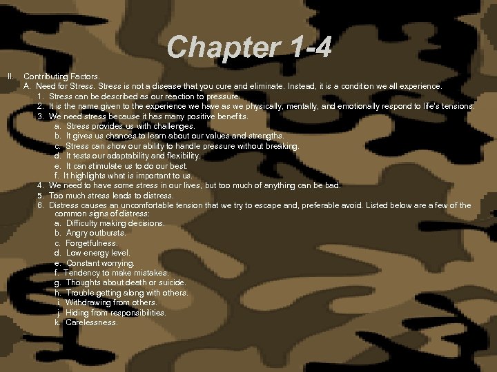 Chapter 1 -4 II. Contributing Factors. A. Need for Stress is not a disease
