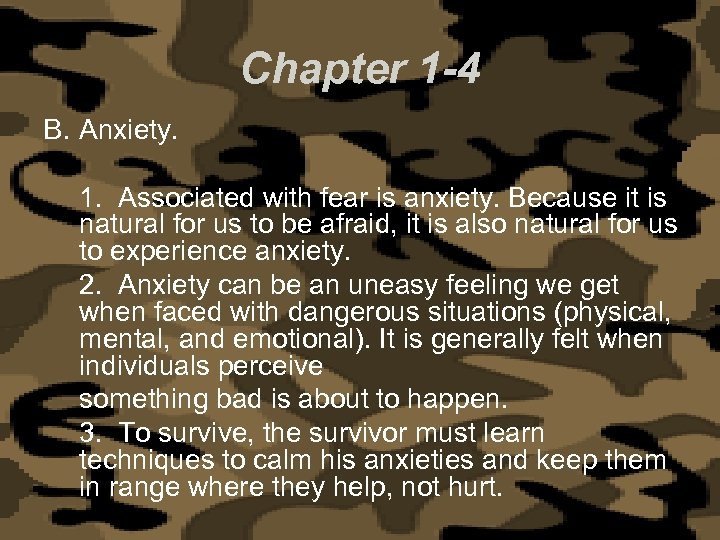 Chapter 1 -4 B. Anxiety. 1. Associated with fear is anxiety. Because it is