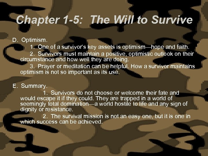 Chapter 1 -5: The Will to Survive D. Optimism. 1. One of a survivor’s