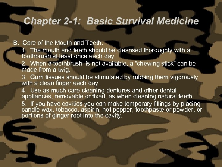 Chapter 2 -1: Basic Survival Medicine B. Care of the Mouth and Teeth. 1.