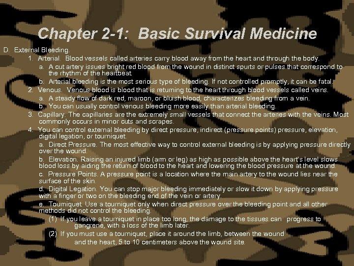 Chapter 2 -1: Basic Survival Medicine D. External Bleeding. 1. Arterial. Blood vessels called