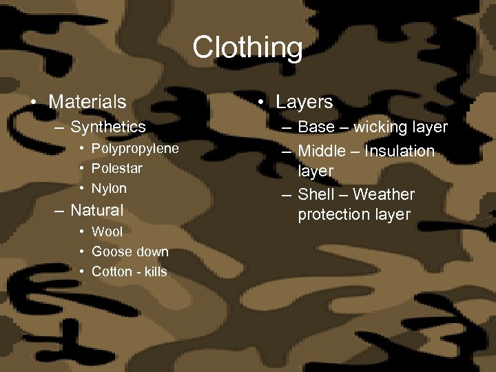 Clothing • Materials – Synthetics • Polypropylene • Polestar • Nylon – Natural •